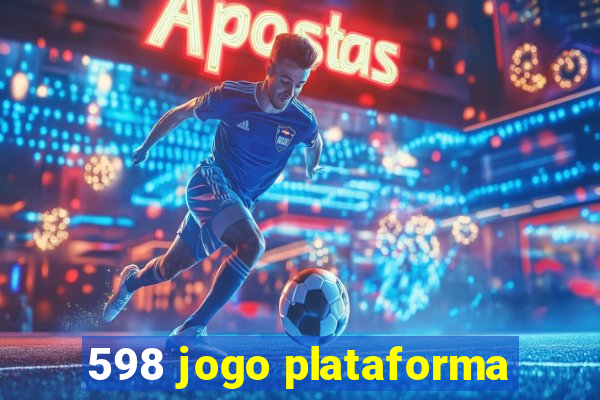 598 jogo plataforma